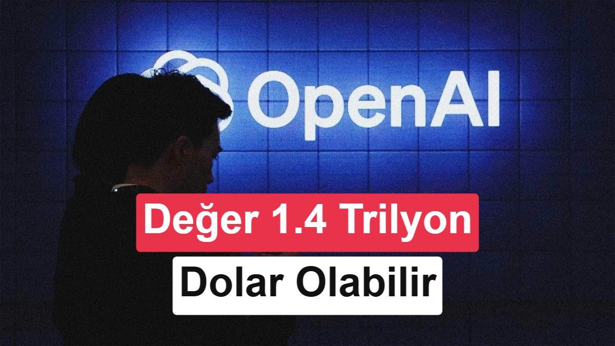 OpenAI yatırım arayışı ve 1,4 trilyon dolar hedefi hakkında bilgi.