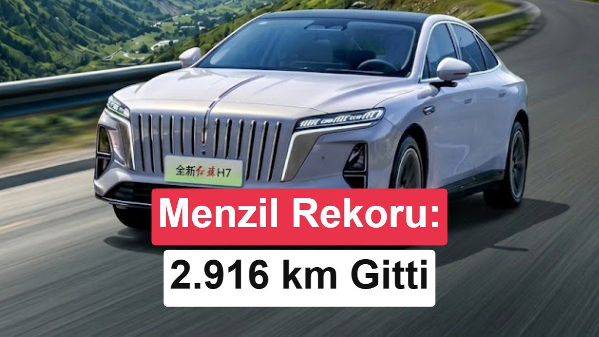 Hongqi H7, 2.916 km menzil rekorunu kırarak dikkat çekti.