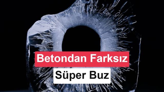 Süper buz BioPykrete, inşaatta kullanılabilecek yeni bir malzeme olarak geliştirildi.