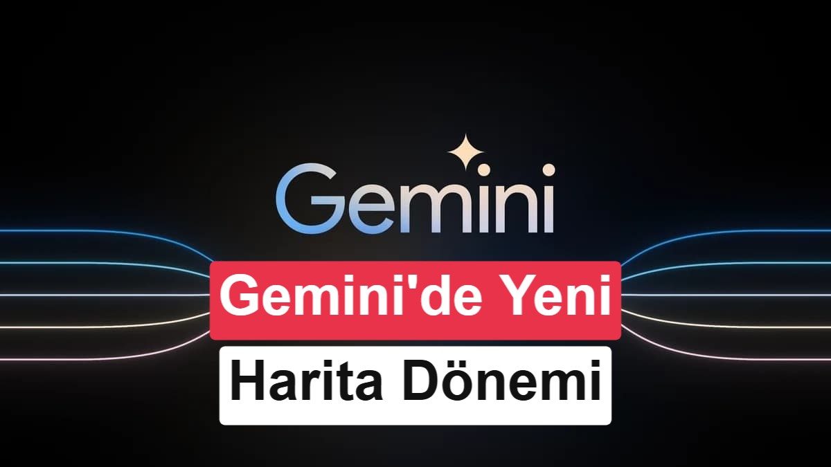 Google Gemini Harita aracı, kullanıcıların harita üzerinde daha fazla kontrol sahibi olmasını sağlıyor.
