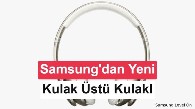 Samsung Galaxy Studio kulaklıkları, yeni özellikleriyle dikkat çekiyor.