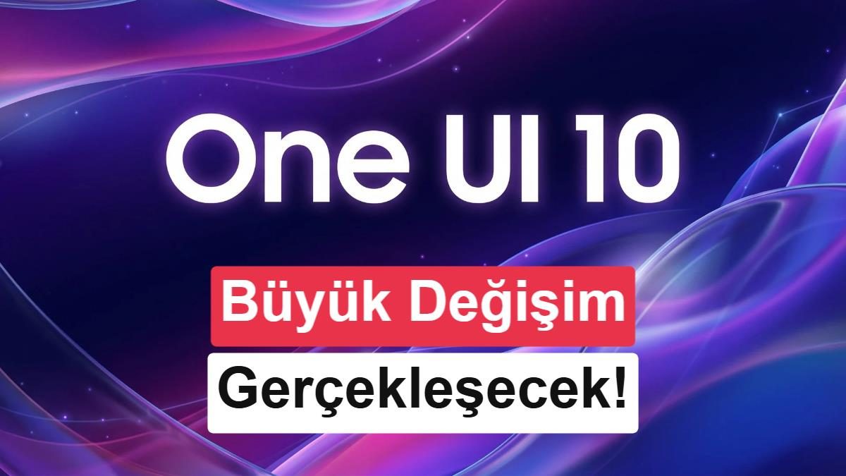 Samsung One UI 10 ile kullanıcı deneyimi değişiyor