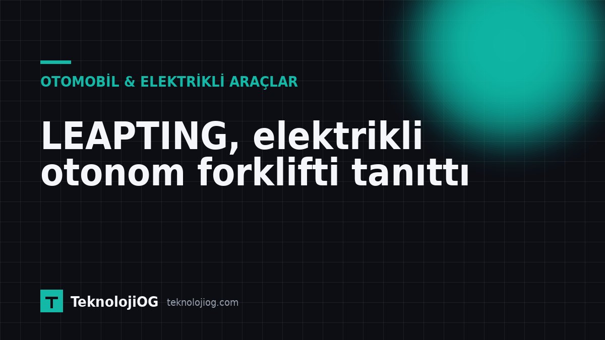 LEAPTING elektrikli otonom forklift, güneş enerjisi projeleri için tasarlandı.